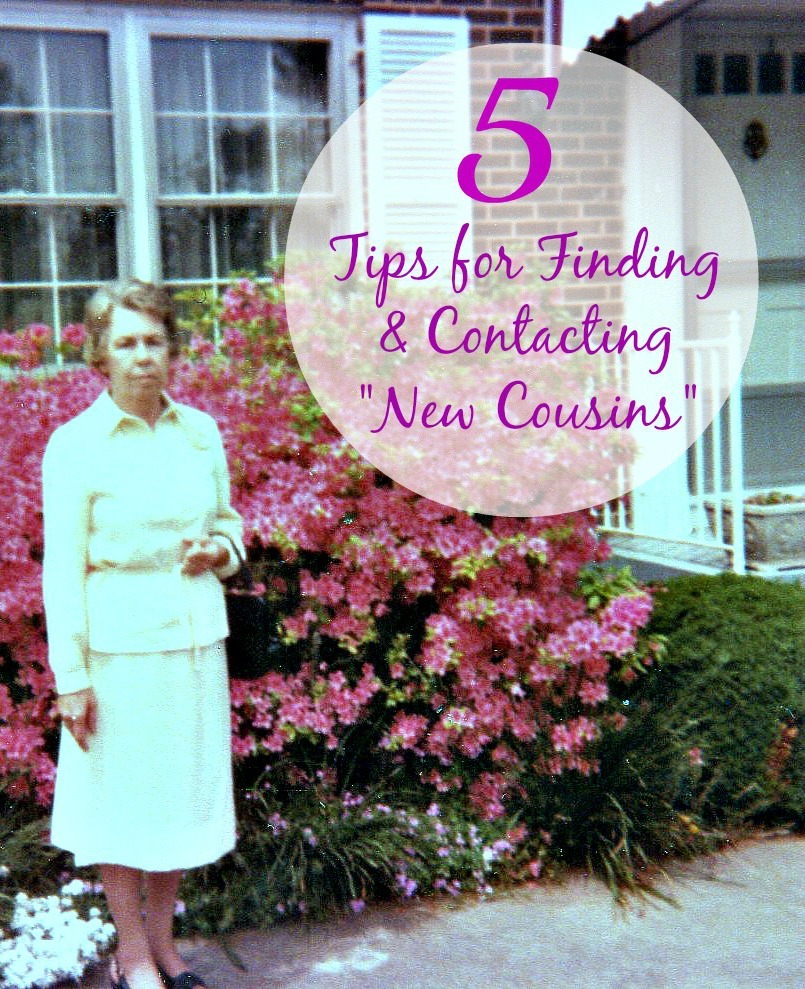 Unsure about how to contact "new to you" cousins who might have information on your family history? Try these 5 tips !
