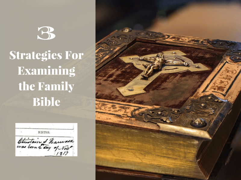 Are you gleaning all of the genealogical clues from that Family Bible? Learn strategies for thoroughly analyzing the Family Bible.