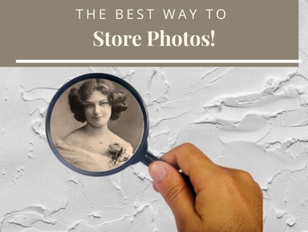 old pic of woman in a magnifying galss. White words on tan background reading The Best Way to Store Photos