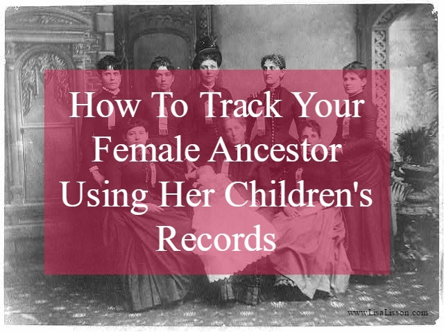 Tracking down our female ancestors requires thinking "outside the box". Always focusing on her may not yield our desired results. By taking our focus off of our female ancestor, we can be sure of exhausting all possibilities of finding her in the records.