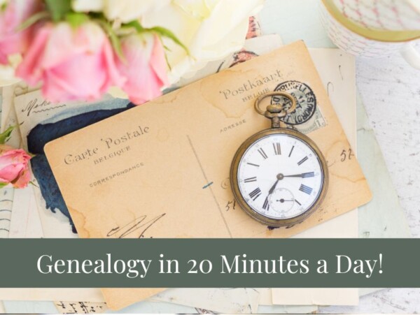 Pocket watch on vintage postcard. White text on green box reading genealogy in 20 minutes a day!
