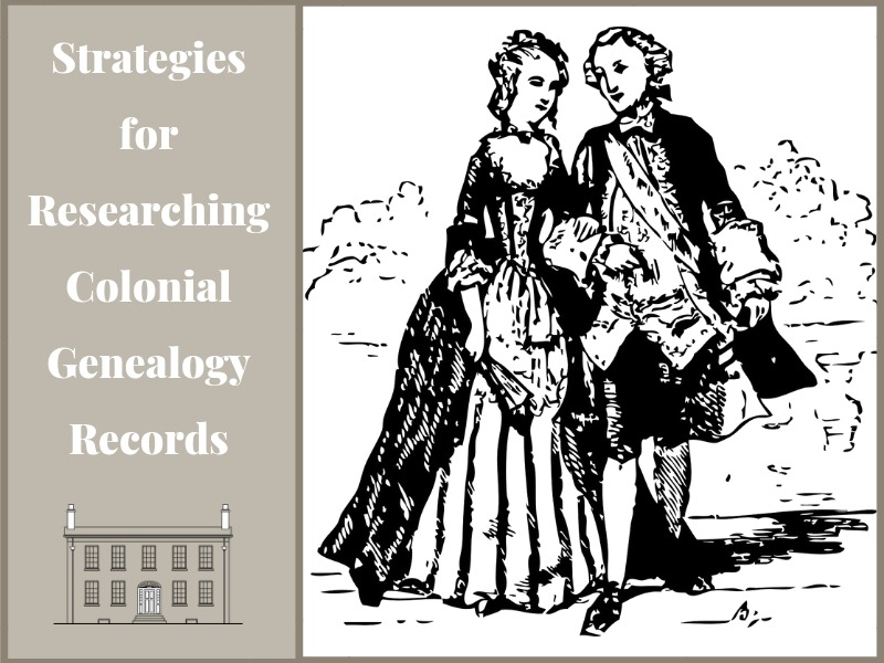 Finding your early American ancestor may seem daunting, but it's not impossible. Explore these strategies for researching colonial genealogy records.