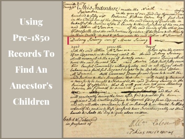 Using pre-1850 records to trace your ancestors as children is tough. Resources for finding evidence of your ancestor's minor children!