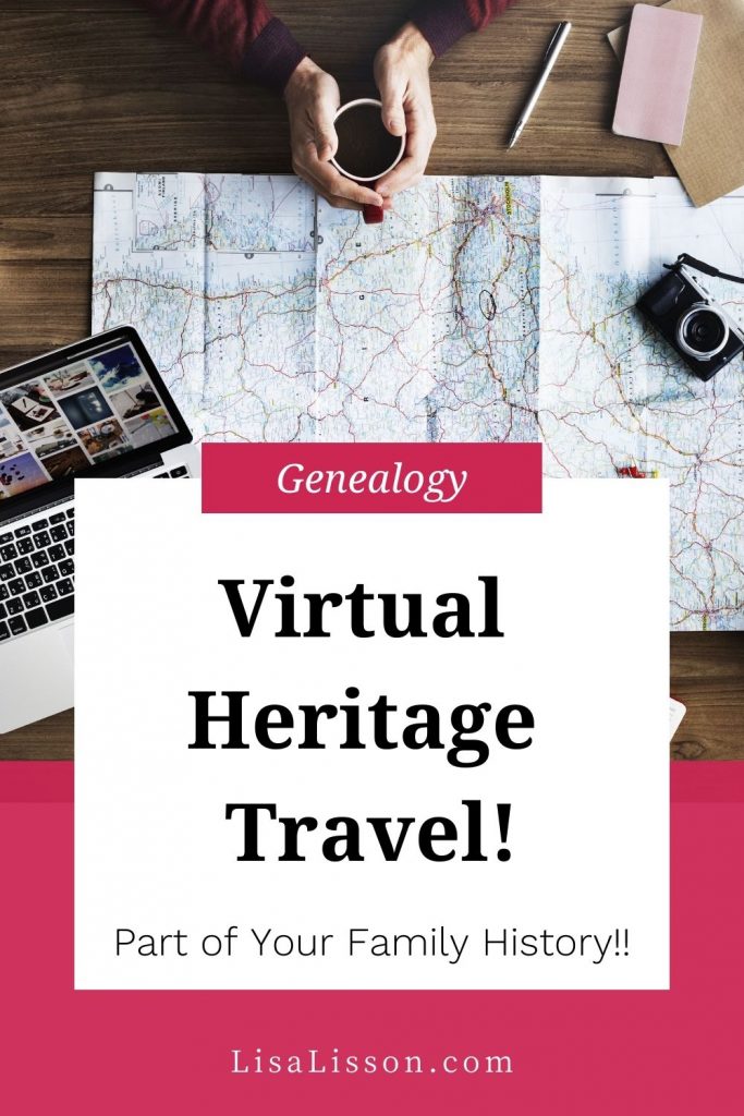 Laptop and map on desk. Black text reading Virtual Heritage Travel! Part of your Family History