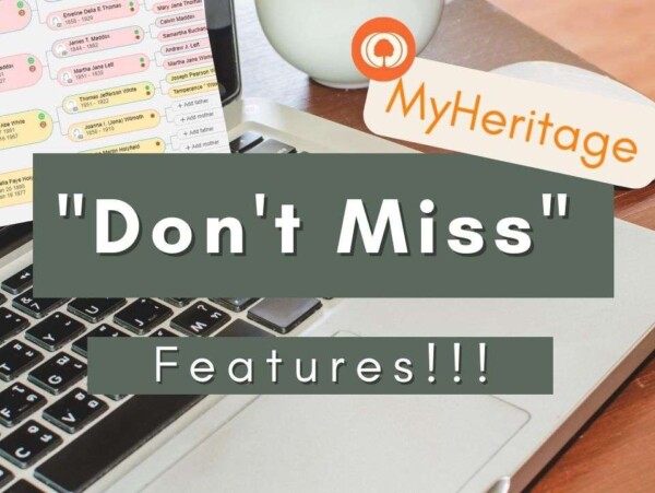 laptop with myHeritage tree on screen. White text on green blocks reading Don't Miss Features